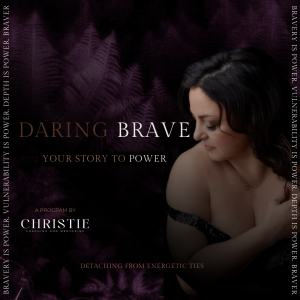 Daring Brave Your Story to Power